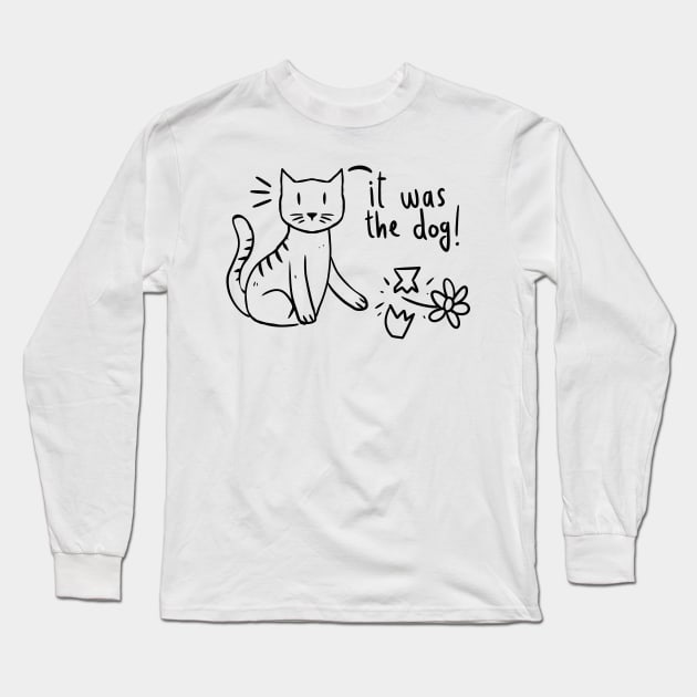 Funny It Was The Dog Naughty Cat Broke The Flower Pot Long Sleeve T-Shirt by A Comic Wizard